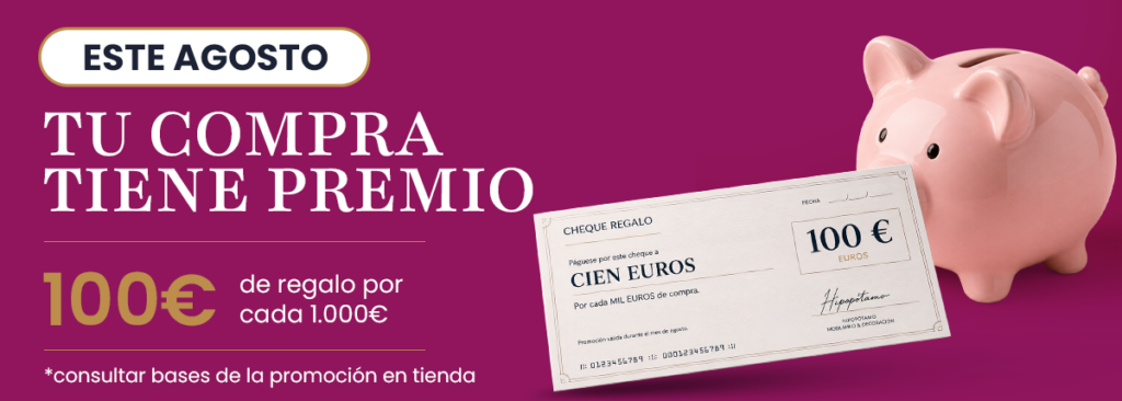 Promoción Agosto Hipopótamo Muebles - 100€ de regalo por cada 1.000€